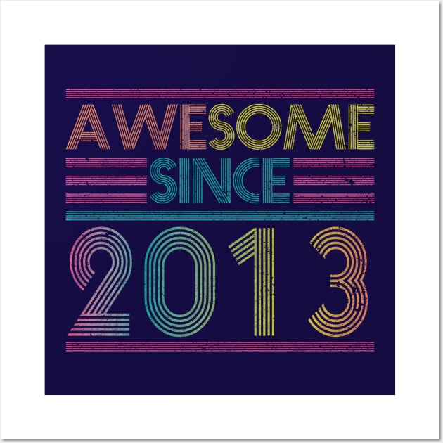 Awesome Since 2013 // Funny & Colorful 2013 Birthday Wall Art by SLAG_Creative